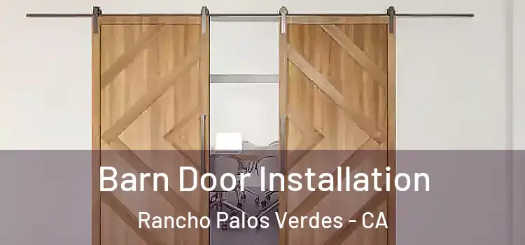  Barn Door Installation Rancho Palos Verdes - CA
